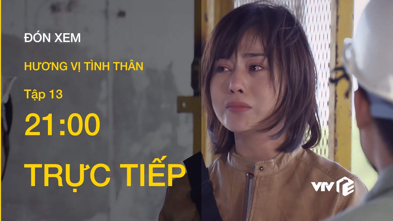 Trá»±c Tiáº¿p Vtv1 Táº­p 13 HÆ°Æ¡ng Vá» Tinh Than Ong Sinh Xáº£ Than Báº£o Vá» Con Gai Youtube