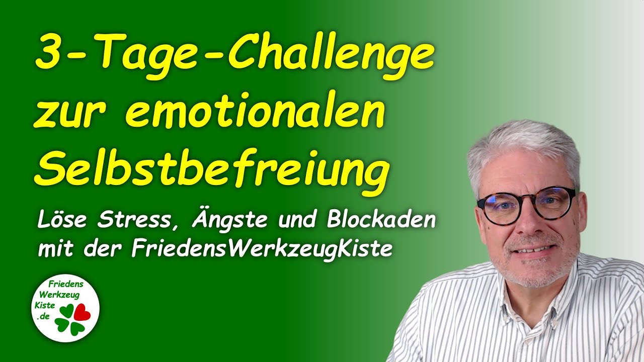 3-Tage-Challenge zur emotionalen Selbstbefreiung - Löse Stress, Ängste und Blockaden