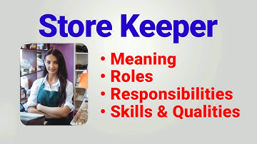 Store keeper roles and responsibility | how to get store keeper job | salary | qualities skills