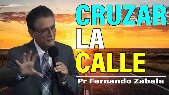 Cruzar la Calle -  Pr Fernando Zabala Sermones Adventistas