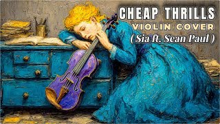 Cheap Thrills – Violin Cover | Sia ft. Sean Paul