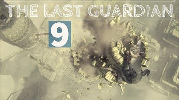 The Last Guardian - Walkthrough Part 9 - No Commentary (PS4, 1080P HD)