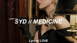 Syd // Let Me Be Your Medicine (Lyrics)