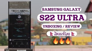 Samsung Galaxy S22 Ultra Unboxing And Review नेपालीमा | Tech Nepal