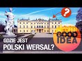 W poszukiwaniu "polskiego Wersalu" | GOOD IDEA