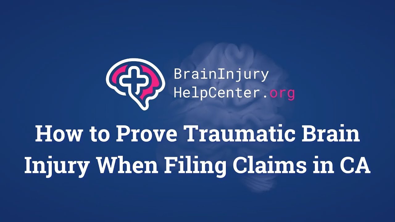 How to Prove Traumatic Brain Injury When Filing Claims in CA - YouTube