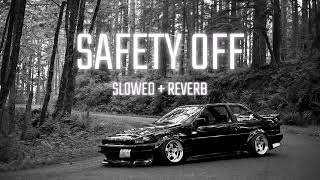 Safety Off ( Slowed + Reverb ) - Shubh