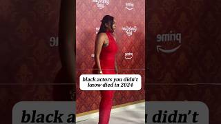 black actors you didn't know died in 2024