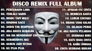 DISCO REMIX FULL ALBUM (Tanpa Iklan) - DJ PERCERAIAN LARA X TERLALU SADIS IPANK