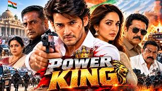 Power King - New Released South Hindi Dubbed Full Movie | Mahesh Babu, Kiara Advani | Action Movies