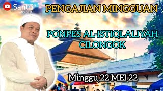 PEMBUKAAN PENGAJIAN MINGGUAN CILONGOK 22 MEI 2022 - ABAH ENTOH