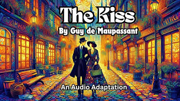"The Kiss"  by Guy de Maupassant | An Audio Version | Learn English through Stories | MagicMingle 🌟