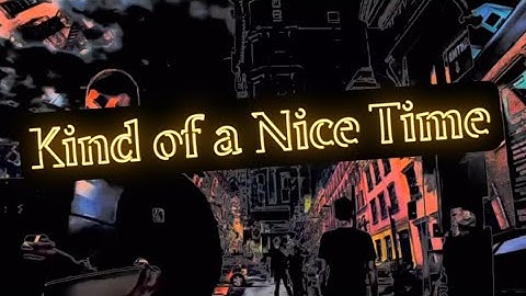 Kind of a Nice Time - Vansire