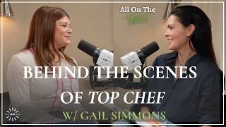 Gail Simmons on Top Chef Over The Years and Tips on How To Be A Good Guest