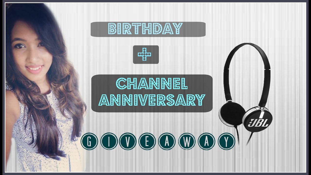 1 YEAR Channel Anniversary + Birthday GIVEAWAY ! (Closed) - YouTube
