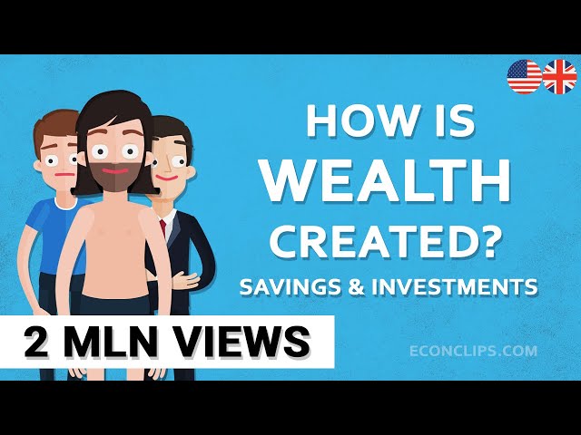 how is wealth created savings and investments