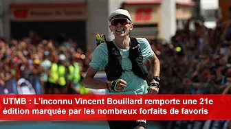 UTMB : Vincent Bouillard remporte une 21e édition marquée par les nombreux forfaits de favoris thumbnail