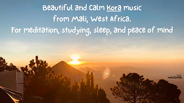 Beautiful and Calm Kora music from Mali. For meditation, studying, sleep, and peace of mind