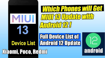 Android 12 Update Mi Phone List MIUI 13 | REDMI, POCO AND MI Phones Android 12 Full Device List