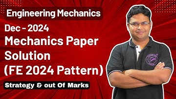 Engineering Mechanics Paper Solution Dec 2024 | (FE 2024 Pattern) | Strategy & Out Of Marks