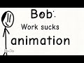 Bob: work sucks part 1