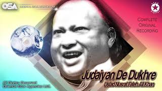 Judaiyan De Dukhre | Ustad Nusrat Fateh Ali Khan | Official Complete Version | OSA Worldwide