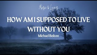 Michael Bolton - How Am I Supposed to Live Without You (Lyrics) Resimi