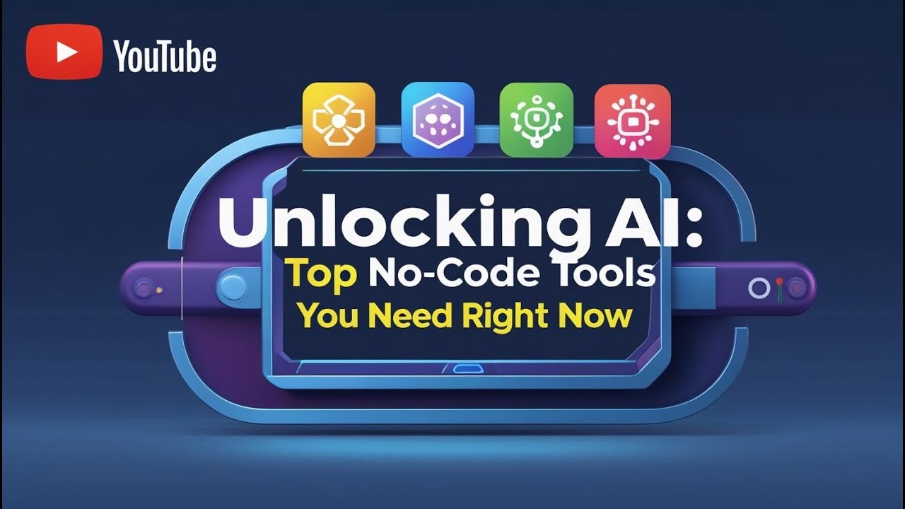 Unlocking AI The Top No Code Tools You Need Right - YouTube