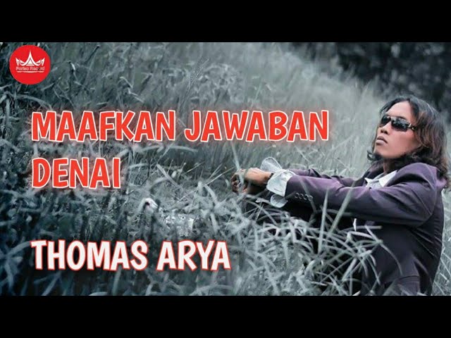 Thomas Arya - Maafkan Jawaban Denai  Cipt  Yen Rustam [Official Music Video] Slow Rock Minang class=
