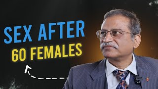 How to make SEX MORE ENJOYABLE after MENOPAUSE - Prof. Dr.Ajit Saxena Feat. Dr.Sharmila Majumdar