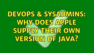 DevOps & SysAdmins: Why does Apple supply their own version of Java?