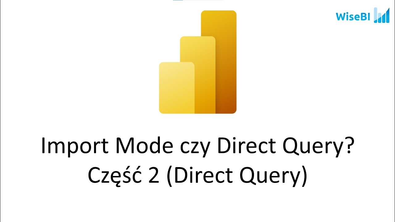 Power BI - Import Mode czy Direct Query? - YouTube