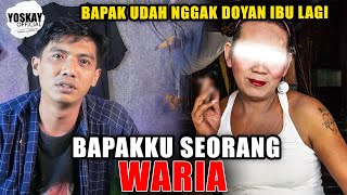 KOK ADA CERITA SEPERTI INI ? BAPAKKU SEORANG WARlA - Bapak Udah Gak Doyan Ibu Lagi