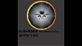 Dj Burger Ryu Ken Kali Mijawith Youoriginal Mix