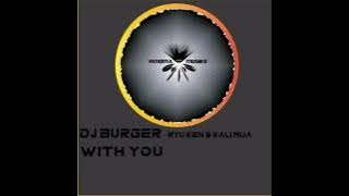 Dj Burger, Ryu Ken & Kali Mija-With You(original Mix)
