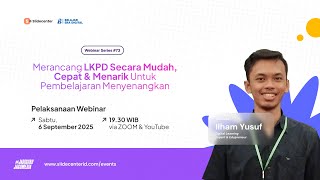 Webinar Series PPT #73 - Merancang LKPD Secara Mudah & Menarik Untuk Pembelajaran Menyenangkan
