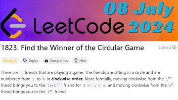 LeetCode Problem : 1823. Find the Winner of the Circular Game || C++ Language || 08 July 2024