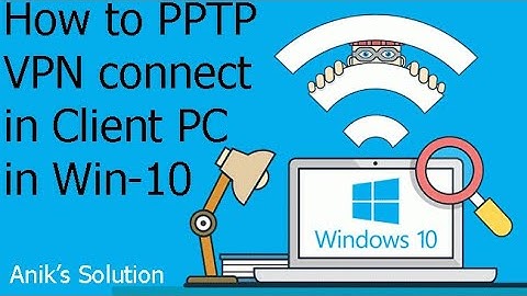 How to Setup PPTP VPN Client PC on Windows 10 | Latest Video 2021 |