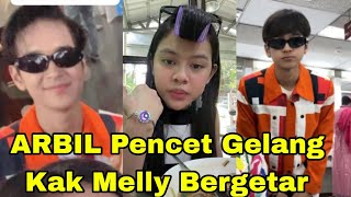 ARBIL PENCET GELANG TANGAN KAK MELLY BERGETAR BILANG GANTENG KU