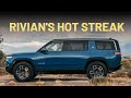 Rivian&#39;s Hot Streak