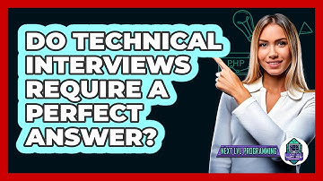 Do Technical Interviews Require A Perfect Answer? - Next LVL Programming