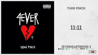 Yung Pinch - 11:11 (4EVAHEARTBROKE 4)