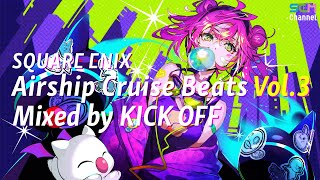 SQUARE ENIX MUSIC Airship Cruise Beats Vol.3 by KICK OFF 🌠 Game Music for the city night