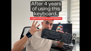 After 4 long years with the Logitech MX Keys Keyboard