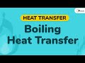 Introduction to Boiling Heat Transfer - Boiling and Condensation - Heat Transfer