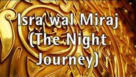 The Night Journey (Al Israa wal Mi