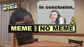 The Man Behind The 'In Conclusion' Meme | Meme or No Meme! Episode #4