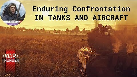 Enduring Confrontation | Tanks and Aircraft