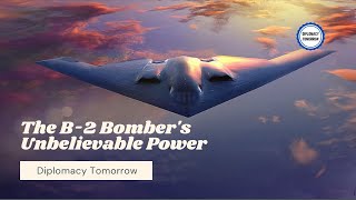 The B 2 Bomber's Unbelievable Power
