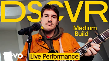 Medium Build - In My Room (Live | Vevo DSCVR)